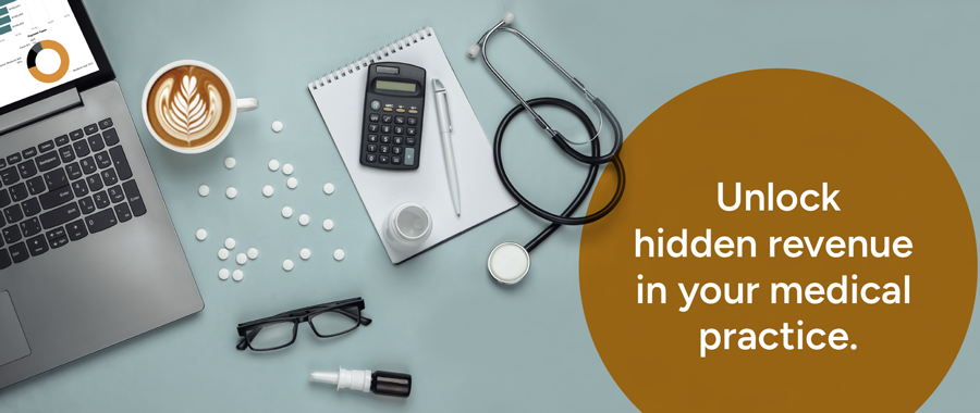 Unlock hidden revenue in your medical practice